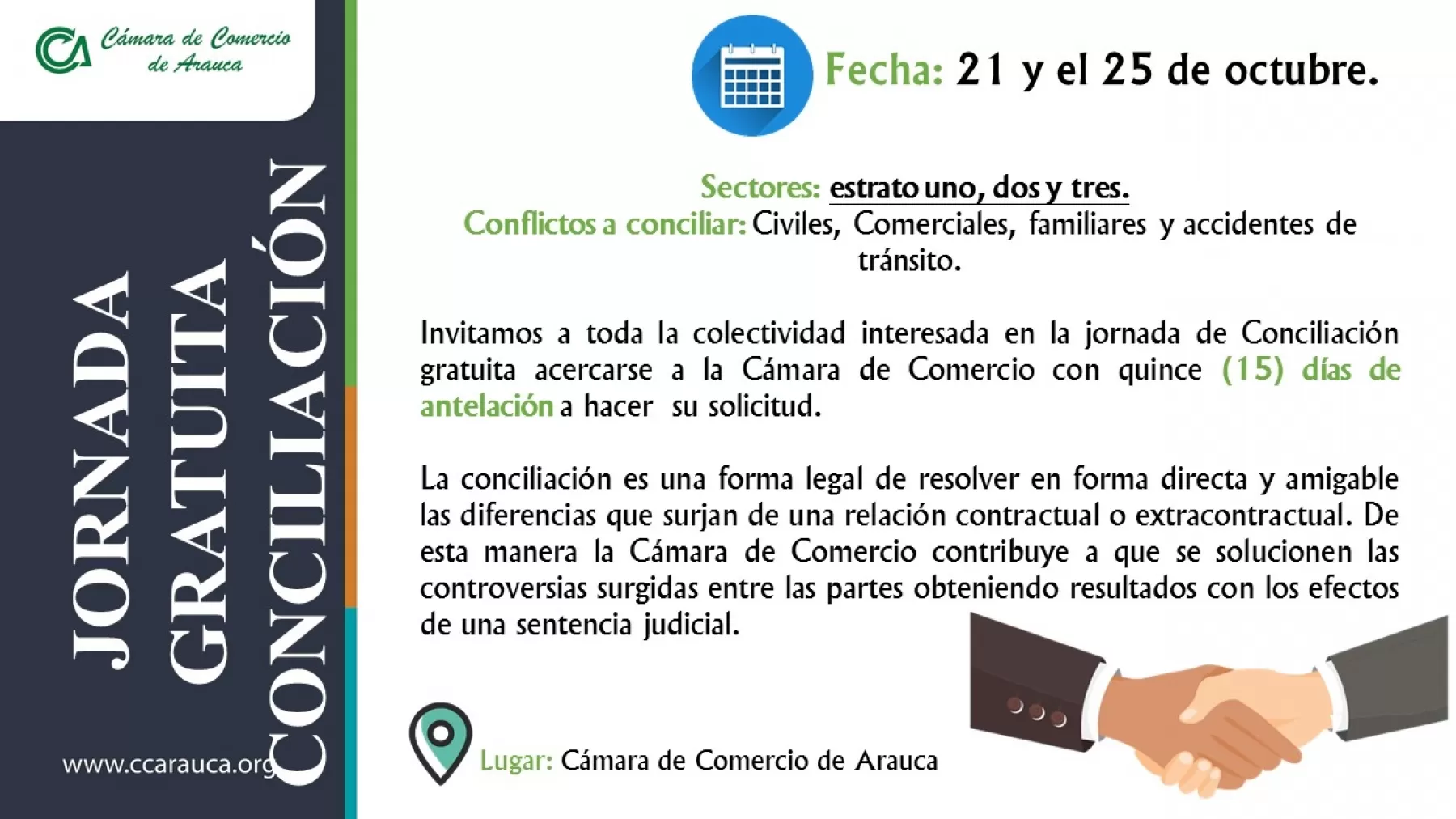 La Cámara de Comercio de Arauca realizará jornada de Conciliación Gratuita donde se ofrecerán los servicios de conciliación en conflictos comerciales, civiles, familiares y accidentes de tránsito, durante la semana del 21 al 25 de octubre