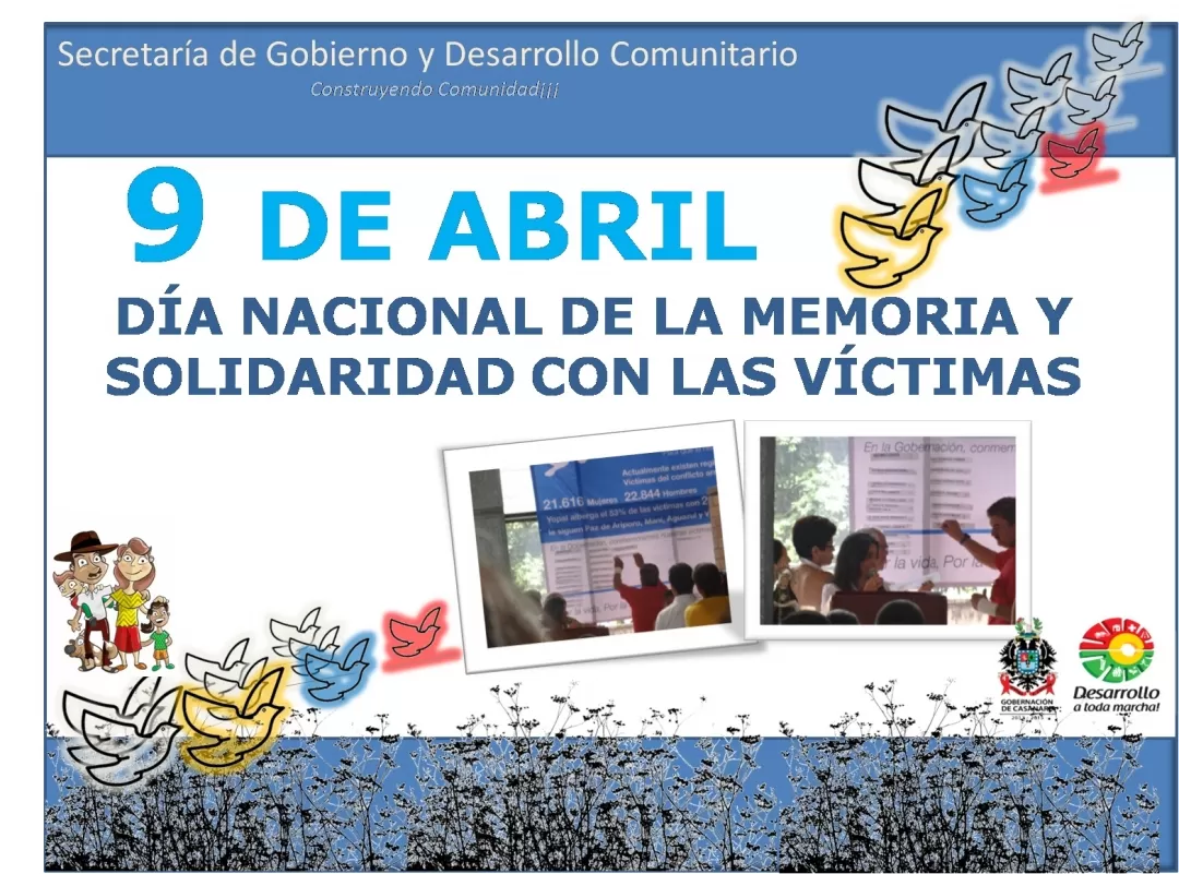 Actividades simbólicas de conmemoración del Día Nacional para la Memoria y Solidaridad con las Víctimas del Conflicto Armado el día jueves 9 de abril.