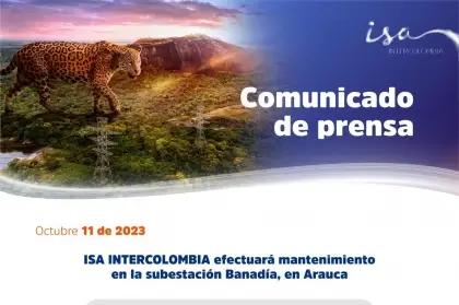 ISA Intercolombia anuncia mantenimiento en la subestación Banadía, en Arauca