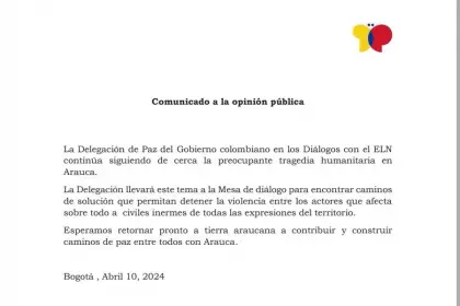 Delegación de Gobierno dice que llevará a mesa con ELN la crisis humanitaria en Arauca.