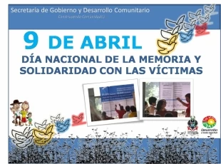 Actividades simbólicas de conmemoración del Día Nacional para la Memoria y Solidaridad con las Víctimas del Conflicto Armado el día jueves 9 de abril.